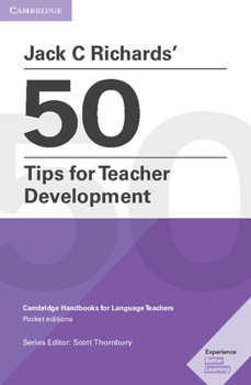 Jack C Richards' 50 Tips for Teacher Development Google eBook: Cambridge Handbooks for Language Teachers - Book  of the Cambridge Handbooks for Language Teachers