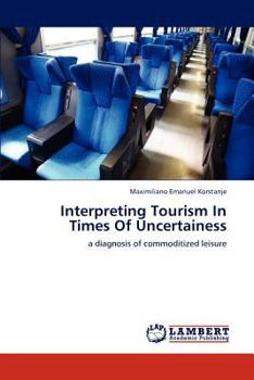 Paperback Interpreting Tourism In Times Of Uncertainess Book