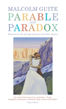Hardcover Parable and Paradox: Sonnets on the Sayings of Jesus and Other Poems Book