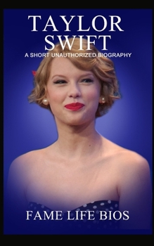 Paperback Taylor Swift: A Short Unauthorized Biography Book