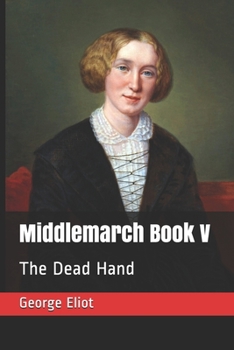 Paperback Middlemarch Book V: The Dead Hand Book