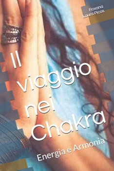 Paperback Il viaggio nei chakra: Energia e Armonia [Italian] Book