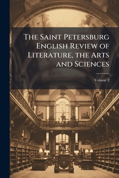 The Saint Petersburg English Review of Literature, the Arts and Sciences, Volume 2