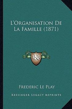 Paperback L'Organisation De La Famille (1871) [French] Book