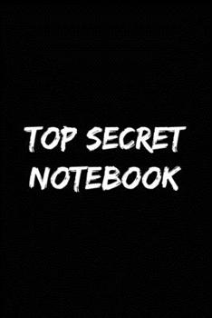 Top Secret Notebook: Funny Password Tracker Keeper Journal to Organize your Passwords