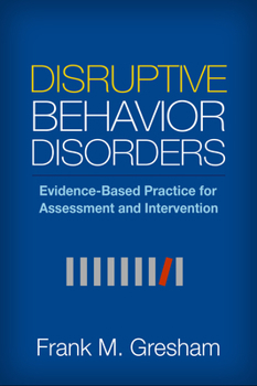 Hardcover Disruptive Behavior Disorders: Evidence-Based Practice for Assessment and Intervention Book