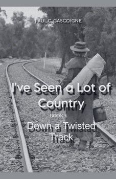 I've Seen a Lot of Country (Down a Twisted Track)
