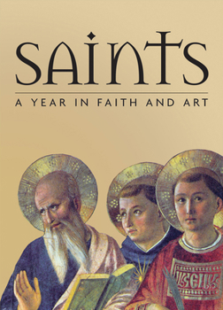 Hardcover Saints: A Year in Faith and Art Book