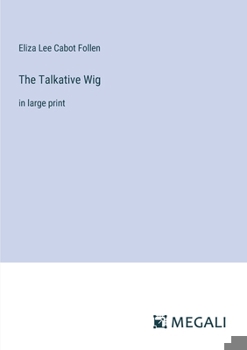 Paperback The Talkative Wig: in large print Book