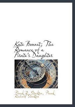 Kate Bonnet; the Romance of a Pirate's Daughter