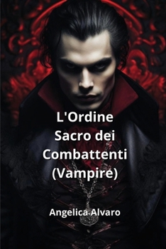 Paperback L'Ordine Sacro dei Combattenti (Vampire) [Italian] Book