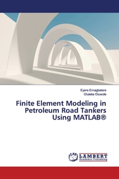 Paperback Finite Element Modeling in Petroleum Road Tankers Using MATLAB(R) Book