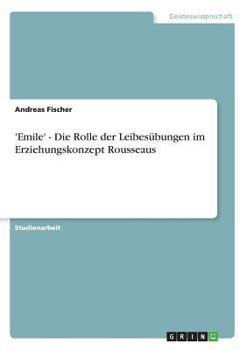 Paperback 'Emile' - Die Rolle der Leibesübungen im Erziehungskonzept Rousseaus [German] Book