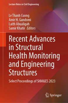Hardcover Recent Advances in Structural Health Monitoring and Engineering Structures: Select Proceedings of Shm&es 2023 Book