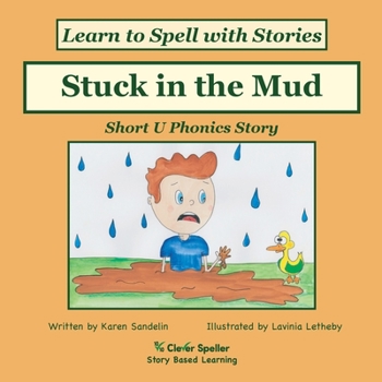 Paperback Stuck in the Mud: Short U Phonics Story, Learn to Spell with Stories Book