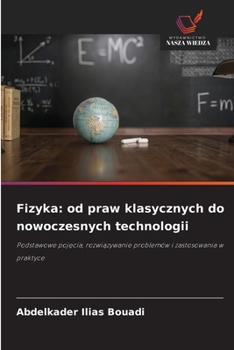 Paperback Fizyka: od praw klasycznych do nowoczesnych technologii [Polish] Book