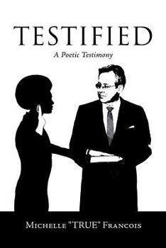 Paperback Testified: A Poetic Testimony Book