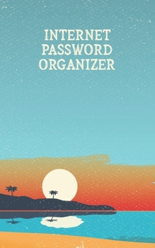 Paperback Internet Password Organizer: Username and Password Keeper: Tropical Beach Sunset Book