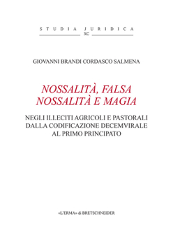Paperback Nossalita, Falsa Nossalita E Magia: Negli Illeciti Agricoli E Pastorali Della Codificazione Decemvirale Al Primo Principato [Italian] Book