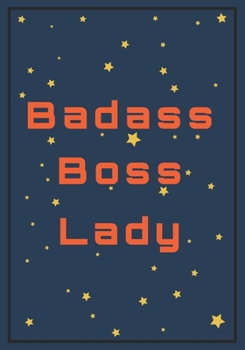 Paperback Badass Boss Lady: Feminist Appreciation Gift for Boss Lady - Office Lined Blank Notebook Journal with a funny saying on the Front Cover Book