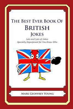 Paperback The Best Ever Book of British Jokes: Lots and Lots of Jokes Specially Repurposed for You-Know-Who Book