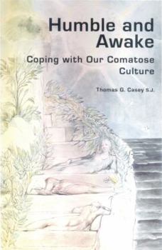 Hardcover Humble and Awake: Coping with Our Comatose Culture Book