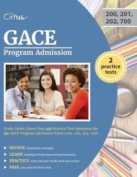 Paperback GACE Program Admission Study Guide: Exam Prep and Practice Test Questions for the GACE Program Admission Tests (200, 201, 202, 700) Book