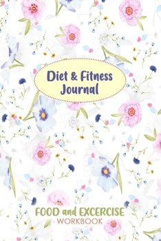 Paperback Diet & Fitness Journal: 90 Day Food Journal and Fitness Tracker: Record Eating, Plan Meals, and Set Diet and Exercise Goals for Optimal Weight Book