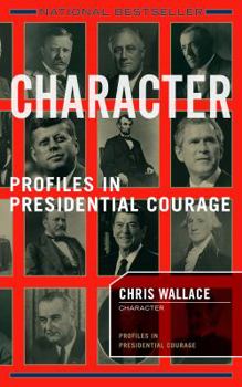 Paperback Character: Profiles in Presidential Courage Book