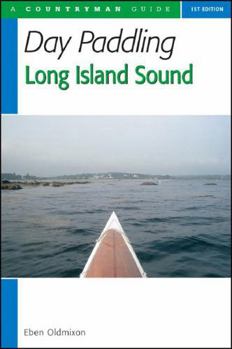 Paperback Day Paddling Long Island Sound: A Complete Guide for Canoeists and Kayakers Book