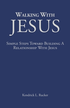 Paperback Walking With Jesus: Simple Steps Toward Building A Relationship With Jesus Book