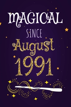 Magical Since August 1991: 120 blank pages of high quality white paper, 6" x 9" cute premium matte cover