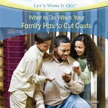 Library Binding What to Do When Your Family Has to Cut Costs Book