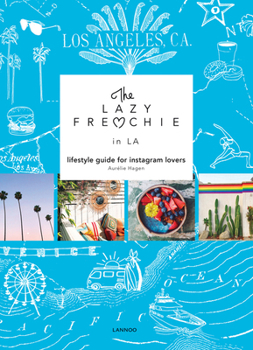 Paperback The Lazy Frenchie in La: Lifestyle Guide for Instagram Lovers Book