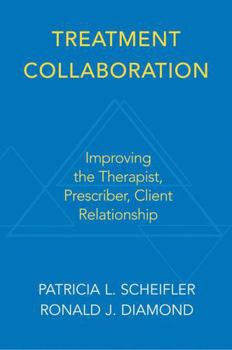 Paperback Treatment Collaboration: Improving the Therapist, Prescriber, Client Relationship Book