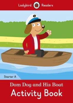 Paperback Dom Dog and his Boat activity book- Ladybird Readers Starter Level A Book