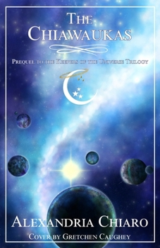 The Chiawaukas (Keepers of the Universe Trilogy)
