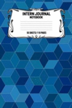 Paperback Intern Journal Notebook 55 Sheets/110 Pages: Keep Track And Record Daily Notes During Internship Perfect Gift For Interns, Trainees, Apprentices, Novi Book
