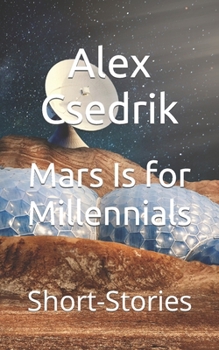 Paperback Mars Is for Millennials: Short-Stories Book