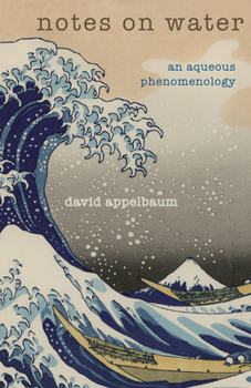 Paperback Notes on Water: An Aqueous Phenomenology Book