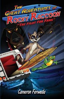 Paperback The Great Adventures of Rocky Raccoon: The Fight for Fang Book