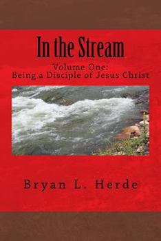 Paperback In the Stream: Being a Disciple of Jesus Christ Book
