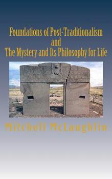 Paperback Foundations of Post-Traditionalism and The Mystery and Its Philosophy of Life: 2 Books in 1 Book