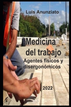 Paperback Medicina del Trabajo: Agentes Físicos y Disergonómicos [Spanish] Book