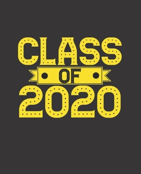 CLASS OF 2020: College Ruled Lined Notebook | 120 Pages Perfect Funny Gift keepsake Journal, Diary