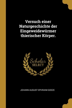 Paperback Versuch einer Naturgeschichte der Eingeweidewürmer thierischer Körper. [German] Book