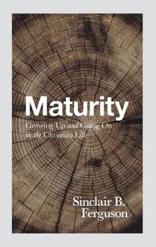 Paperback Maturity: Growing Up and Going on in the Christian Life Book