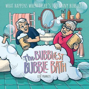 Paperback The Bubbliest Bubble Bath: What happens when there's too many bubbles? Book