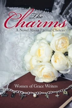 Paperback The Charms: A Novel About Eternal Choices Book