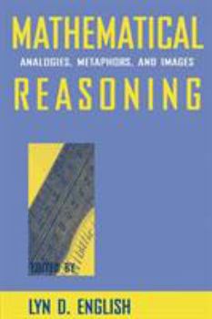 Paperback Mathematical Reasoning: Analogies, Metaphors, and Images Book